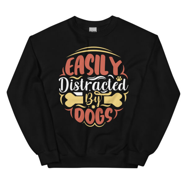 Easily Distracted by Dogs Unisex Sweatshirt - Image 2