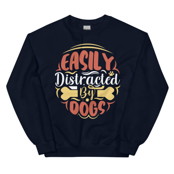 Easily Distracted by Dogs Unisex Sweatshirt - Image 3